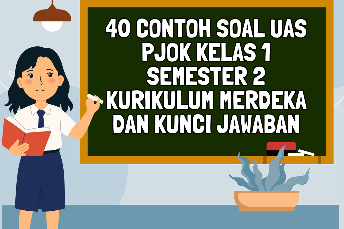 40 Contoh Soal UAS PJOK Kelas 1 Semester 2 Kurikulum Merdeka dan Kunci 40 Contoh Soal UAS PJOK Kelas 1 Semester 2 Kurikulum Merdeka dan Kunci