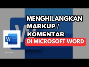 Cara Menghilangkan Komentar Markup di Microsoft Word secara Permanen