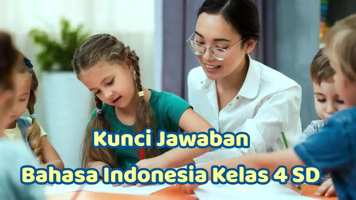 30 Kunci Jawaban Soal Bahasa Indonesia Kelas 4 Semester 2 Agar Ulangan 30 Kunci Jawaban Soal Bahasa Indonesia Kelas 4 Semester 2 Agar Ulangan
