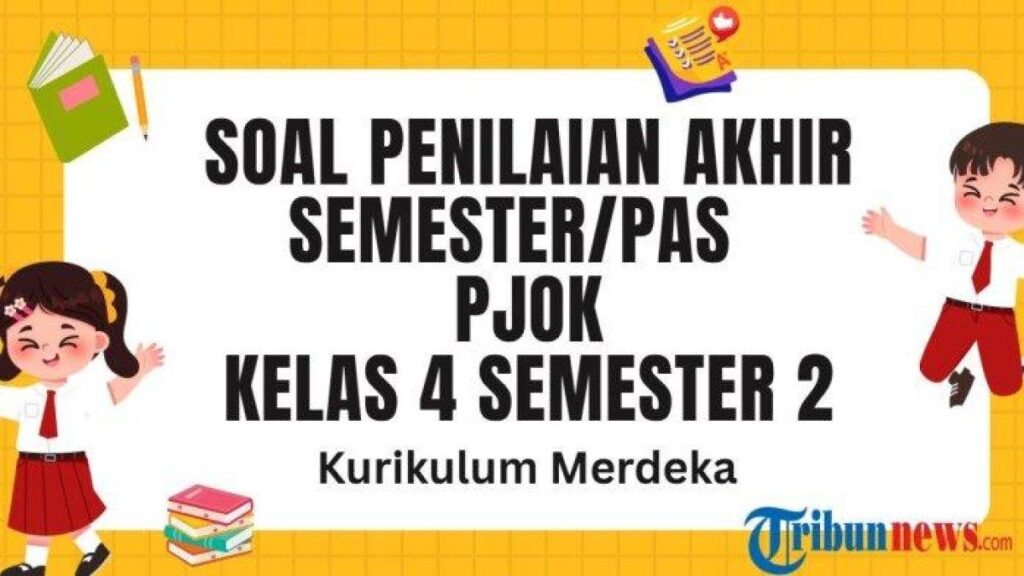 5 Contoh Soal PAS Penjas Kelas 4 Semester 1 dan Jawabannya yang Wajib Dikuasai Sebelum Ujian
