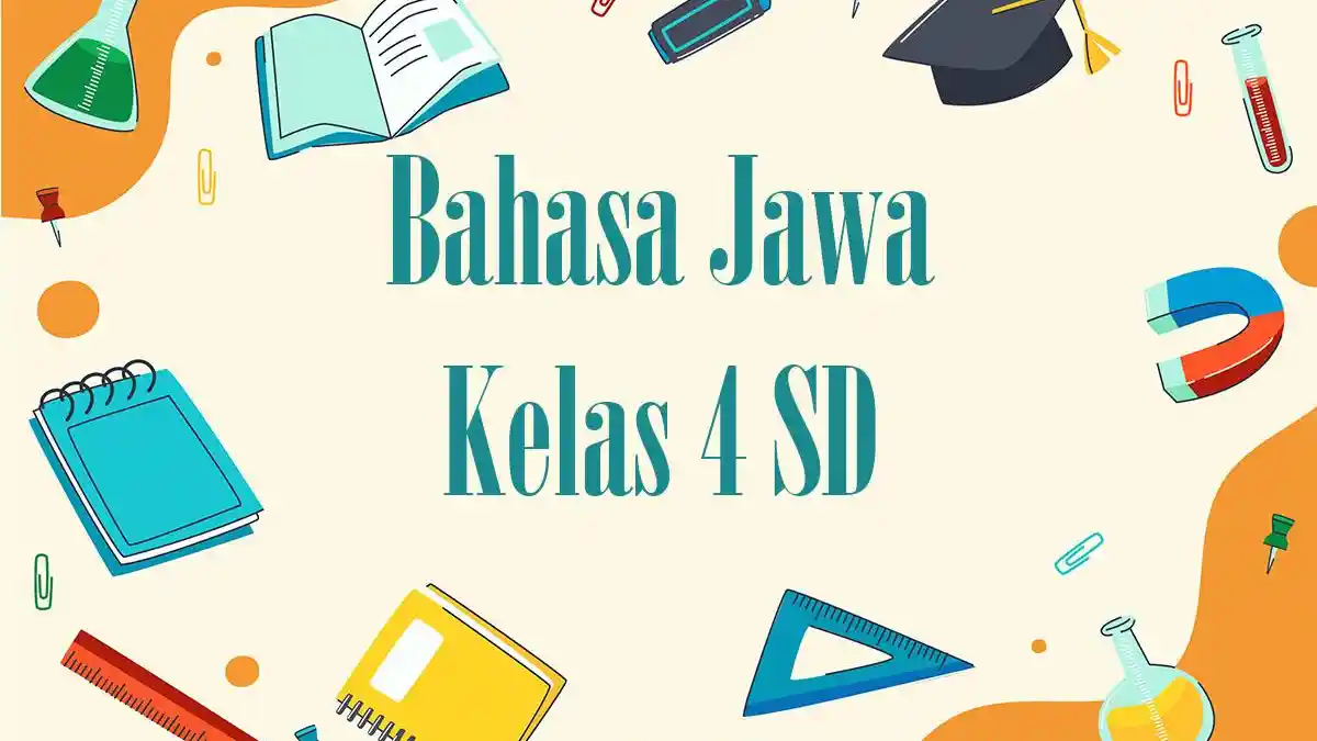 45 Contoh Soal SAT Bahasa Jawa Kelas 4 SD 2026 Lengkap Kunci Jawaban 45 Contoh Soal SAT Bahasa Jawa Kelas 4 SD 2026 Lengkap Kunci Jawaban