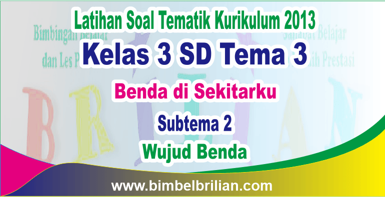 Wajib Tahu Rahasia Cara Jawab Soal Tema 3 Sub Tema 2 Kelas 3 SD Bimbelbrilian